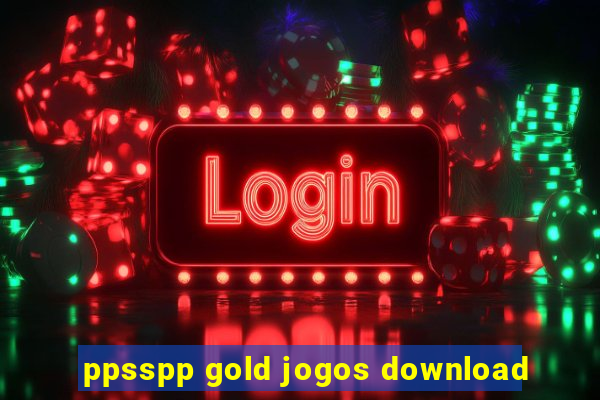 ppsspp gold jogos download